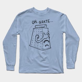 Oh Grate... Long Sleeve T-Shirt